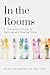 In the Rooms: A Therapist's Guide to Getting and Staying Sober