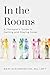 In the Rooms: A Therapist's Guide to Getting and Staying Sober