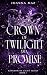 Crown of Twilight and Promise (Kingdom of Light Book 1)