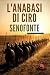 L’Anabasi di Ciro by Senofonte