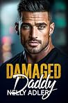 Damaged Daddy: A Small Town Military Romance (The Wildfire Pact Series) Damaged Daddy: A Small Town Military Romance (The Wildfire Pact Series)