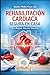 Guía Práctica de Rehabilitación Cardíaca Segura en Casa: Guía completa para pacientes cardíacos que desean recuperarse de forma segura desde casa, ... de un evento cardíaco (Spanish Edition)