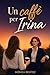 Un caffè per Irina (Italian Edition)