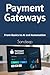 Payment Gateways: From Basics to AI and Automation