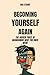 Personal Development: Becoming Yourself again: The hidden price of abandoning who you once were: personal development, emotional psychology, emotional resilience,emotional exhaustion