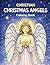 Christian Christmas Angels Coloring Book: Nativity Scenes, Heavenly Angels, and the True Meaning of Christmas to Color