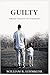 GUILTY: From Chains To Change