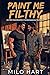 Paint Me Filthy: An MM Hurt/Comfort Contemporary Romance