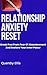 RELATIONSHIP ANXIETY RESET: Break Free From Fear Of Abandonment And Restore Your Inner Peace