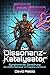 Der Dissonanz-Katalysator: Symphonie der Zerstörung: Ein LitRPG-Abenteuer im Frequenz-Universum (German Edition)