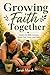 Growing Faith Together by Sarah Marsh
