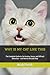 WHY IS MY CAT LIKE THIS: The Complete Guide to Cat Anxiety, Stress, and Difficult Behaviour - and How to Actually Help
