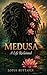 Medusa: A LIFE RECLAIMED