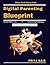 Digital Parenting Blueprint: Positive Screen Time | Balancing Screen and Life | Children's Media Health | Digital Detox for Families | Technology Rules for Home | Parenting in Digital Age