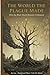 The World the Plague Made: How the Black Death Remade Civilization (The Architect of Nations)