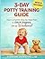 3-Day Potty Training Guide: The Complete Step-by-Step Plan to Ditch Diapers in a Weekend — For Children 18 Months to 3 Years (Everyday Parenting Lab Essential Guides)