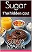 Sugar: The hidden cost