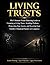 LIVING TRUSTS: The Ultimate Estate Planning Guide to Creating Your Living Trust, Avoiding Probate, Protecting Your Assets, and Securing Your Family’s Financial Future with Confidence