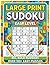 Large Print Sudoku: Easy Level: 100+ Relaxing Puzzles with Big Bold Numbers for Seniors and Beginners, Easy to Read Brain Games with Solutions, 8.5 x 11 Inch Large Format