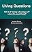 Living Questions: Volume 1: Is it "taking advantage of" when it's given freely?