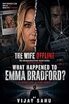 THE WIFE OFFLINE: She disappeared from social media. Then from her life