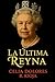 La Última Reyna: El Poder Silencioso (Spanish Edition)