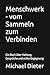 Menschwerk - vom Sammeln zum Verbinden: Ein Buch über Haltung, Gespräche und echte Begegnung (German Edition)