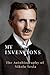 My Inventions: The Autobiography of Nikola Tesla (Illustrated)