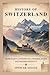 HISTORY OF SWITZERLAND: From Early Cantons to a Federal State and Modern Identity