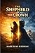 The Shepherd & The Crown: A Story of Destiny, Silence and the Voice of God
