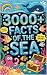 3000+ Facts of The Sea: 3,0...