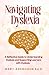 NAVIGATING DYSLEXIA: A Reflective Guide to Understanding Dyslexia and Supporting Learners with Dyslexia