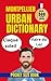 Montpellier Urban Dictionary: Master the Real French Spoken in the Sunniest City of the Mediterranean (Urban Slang Dictionary)