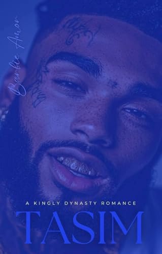 TASIM : A KINGLY DYNASTY ROMANCE (Kindle Edition)