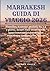 MARRAKESH GUIDA DI VIAGGIO 2026: Pianifica itinerari perfetti da 3 a 7 giorni, scopri riad incantevoli, tesori nascosti e autentiche esperienze marocchine, senza stress (Italian Edition)