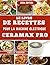 LE LIVRE DE RECETTES POUR LA MACHINE ÉLECTRIQUE CERAMAX PRO: Des saveurs exquises et des techniques irréprochables pour votre allié antiadhésif multifonctionnel préféré (French Edition)