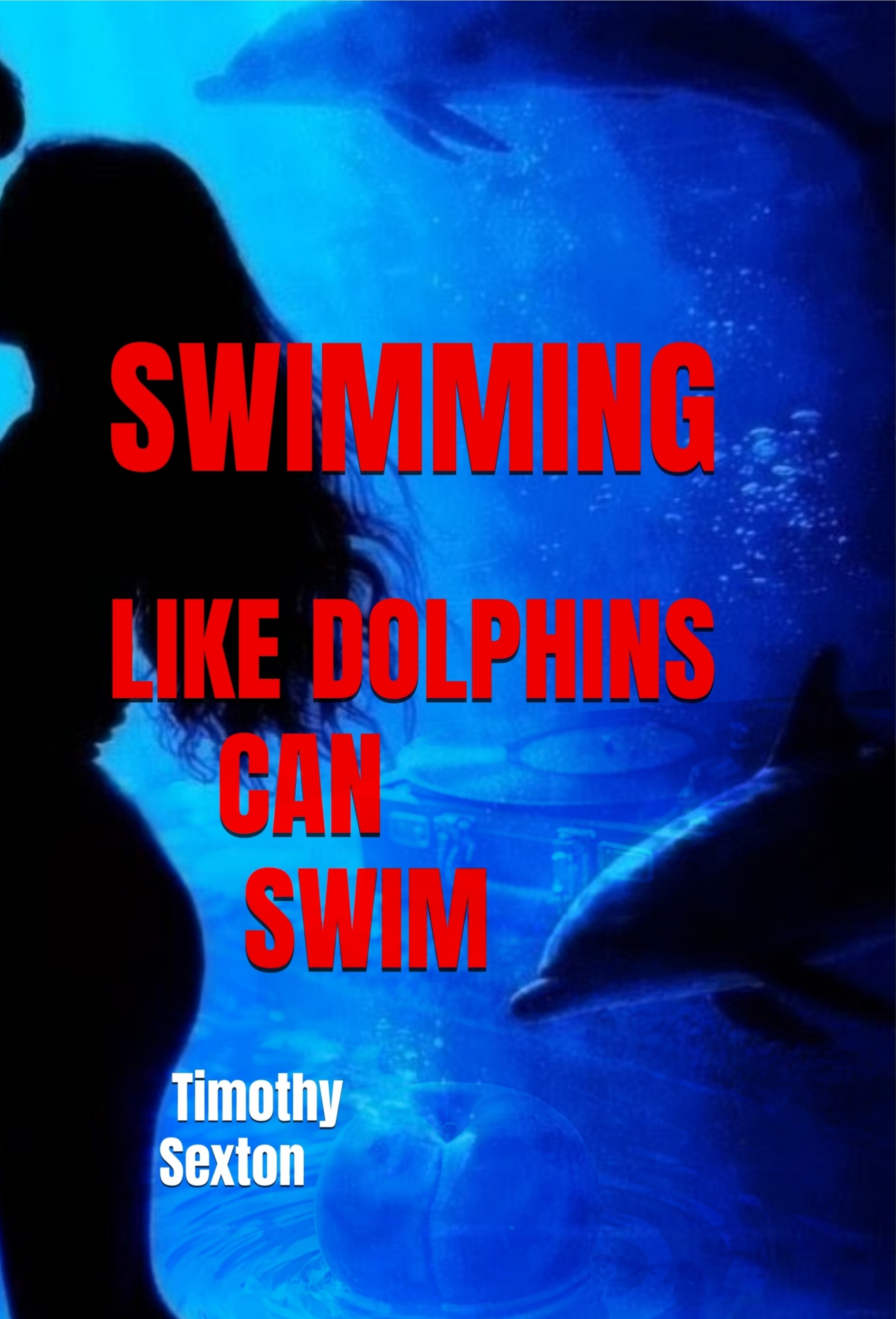 SWIMMING LIKE DOLPHINS CAN SWIM
