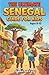 The Ultimate Senegal Guide for Kids: A Chapter Book for Kids Aged 8-12 Discovering the Wonders, Traditions, and Everyday Life of Senegal