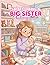 I'm Becoming a Big Sister: A wonderful children's coloring book, perfect for little girls who are expecting a new baby in the family! This book makes the perfect gift for big sister