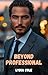 Beyond professional: A Billionaire Romance