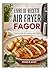 LIVRE DE RECETTE AIR FRYER FAGOR: "Cuisiner plus vite, cuisiner plus léger" (French Edition)