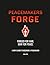 PEACEMAKERS FORGE: A Men's Guide to Becoming a Peacemaker