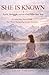 She Is Known: Faith, Struggle, and the God Who Sees You A Latter-day Saint Guide for Those Navigating Gender Dysphoria