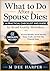 What to Do After a Spouse Dies: A Practical Checklist and Guide to Avoid Costly Mistakes: Including Survivor Benefits, Social Security Timing, Tax ... and Financial Steps for the First Year