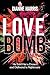 Love Bomb: He Sold Her a Dream and Delivered a Nightmare