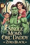 Single Mom’s Orc ...
