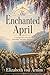 The Enchanted April: A Vintage Tale of Escape, Friendship, and Italian Sunshine