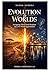 EVOLUTION OF WORLDS: Transitioning Africa and Africans from Third-World Realities to First-World Opportunities