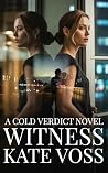 Witness: A Cold V...