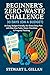 Beginner’s Zero-Waste Challenge: 30 Days (On A Budget) : An Easy, Budget Friendly, No-Stress Daily Plan with Bite-Size Tasks, Home Checklists & Progress Tracking